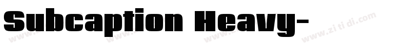 Subcaption Heavy字体转换